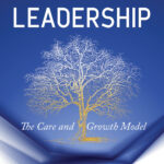 Leadership: The Care and Growth Model
